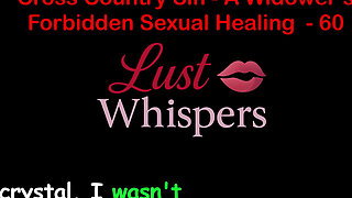 Cross Country Sin a Widower’s Illicit Sexual Healing Part 60 - English Audio Sex Story
