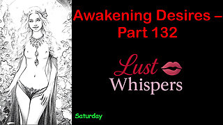 Awakening Desires - Part One Hundred Thirty-two - English Audio Story with Subtitle