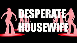 Desperate Housewife – The True Story